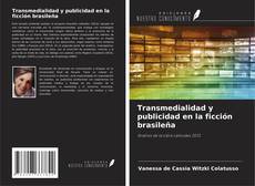 Couverture de Transmedialidad y publicidad en la ficción brasileña