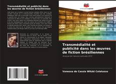 Bookcover of Transmédialité et publicité dans les œuvres de fiction brésiliennes