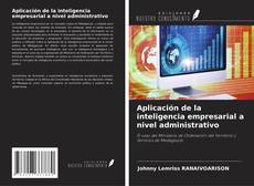 Capa do livro de Aplicación de la inteligencia empresarial a nivel administrativo 