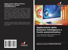 Bookcover of Applicazione della business intelligence a livello amministrativo