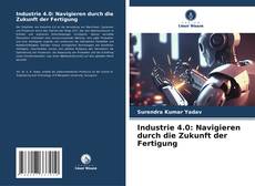 Bookcover of Industrie 4.0: Navigieren durch die Zukunft der Fertigung