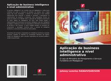 Couverture de Aplicação de business intelligence a nível administrativo