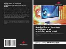 Capa do livro de Application of business intelligence at administrative level 