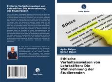 Buchcover von Ethische Verhaltensweisen von Lehrkräften: Die Wahrnehmung der Studierenden