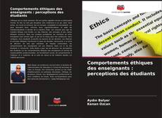 Capa do livro de Comportements éthiques des enseignants : perceptions des étudiants 