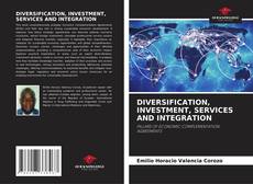 DIVERSIFICATION, INVESTMENT, SERVICES AND INTEGRATION kitap kapağı