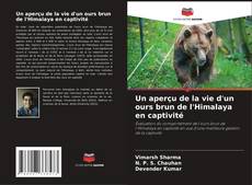 Capa do livro de Un aperçu de la vie d'un ours brun de l'Himalaya en captivité 