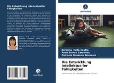 Bookcover of Die Entwicklung intellektueller Fähigkeiten