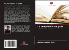 Bookcover of La philosophie au lycée