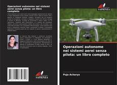 Portada del libro de Operazioni autonome nei sistemi aerei senza pilota: un libro completo