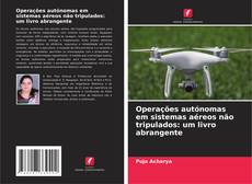 Capa do livro de Operações autónomas em sistemas aéreos não tripulados: um livro abrangente 