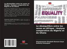 Bookcover of Le déséquilibre entre les sexes en Afrique : Analyse comparative du Nigeria et du Ghana