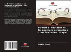 Capa do livro de Le droit à l'éducation et les questions de handicap : Une évaluation critique 