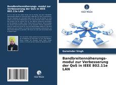 Capa do livro de Bandbreitennäherungs- modul zur Verbesserung der QoS in IEEE 802.11e LAN 