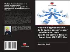 Capa do livro de Module d'approximation de la bande passante pour l'amélioration de la qualité de service dans le réseau local IEEE 802.11e 