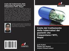 Buchcover von Costo del trattamento della tubercolosi dei pazienti che frequentano l'NTC, Nepal