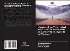 Capa do livro de L'accident de Tchernobyl a-t-il contribué aux taux de cancer de la thyroïde en Turquie ? 