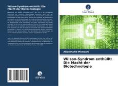 Обложка Wilson-Syndrom enthüllt: Die Macht der Biotechnologie