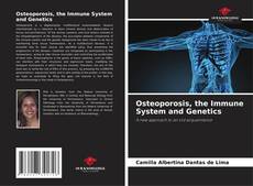 Osteoporosis, the Immune System and Genetics的封面
