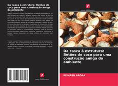 Capa do livro de Da casca à estrutura: Betões de coco para uma construção amiga do ambiente 