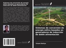 Sistemas de conversión de energía eólica basados en generadores de inducción de doble alimentación的封面