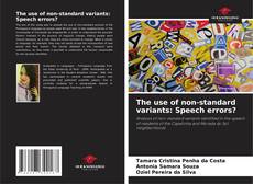 Buchcover von The use of non-standard variants: Speech errors?