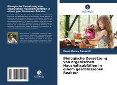 Buchcover von Biologische Zersetzung von organischen Haushaltsabfällen in einem geschlossenen Reaktor