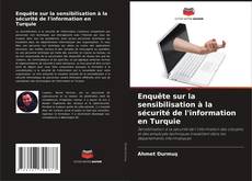 Bookcover of Enquête sur la sensibilisation à la sécurité de l'information en Turquie