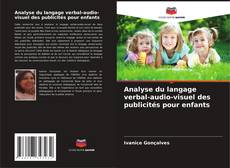Analyse du langage verbal-audio-visuel des publicités pour enfants kitap kapağı