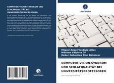 Buchcover von COMPUTER-VISION-SYNDROM UND SCHLAFQUALITÄT BEI UNIVERSITÄTSPROFESSOREN