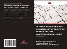 LE SYNDROME DE VISION PAR ORDINATEUR ET LA QUALITÉ DU SOMMEIL CHEZ LES PROFESSEURS D'UNIVERSITÉ的封面