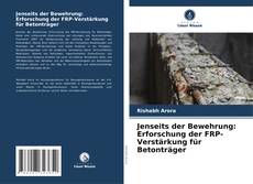 Borítókép a  Jenseits der Bewehrung: Erforschung der FRP-Verstärkung für Betonträger - hoz