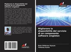 Bookcover of Migliorare la disponibilità del servizio di un componente software singleton