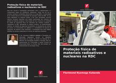 Bookcover of Proteção física de materiais radioativos e nucleares na RDC