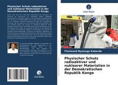 Borítókép a  Physischer Schutz radioaktiver und nuklearer Materialien in der Demokratischen Republik Kongo - hoz