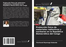 Couverture de Protección física de materiales radiactivos y nucleares en la República Democrática del Congo