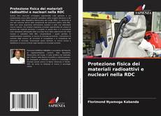 Copertina di Protezione fisica dei materiali radioattivi e nucleari nella RDC