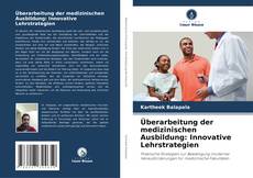 Обложка Überarbeitung der medizinischen Ausbildung: Innovative Lehrstrategien