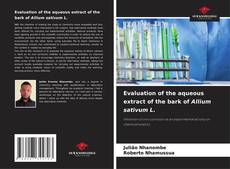 Bookcover of Evaluation of the aqueous extract of the bark of Allium sativum L.