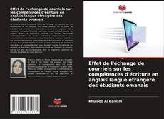 Bookcover of Effet de l'échange de courriels sur les compétences d'écriture en anglais langue étrangère des étudiants omanais