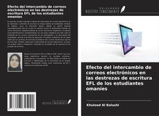 Capa do livro de Efecto del intercambio de correos electrónicos en las destrezas de escritura EFL de los estudiantes omaníes 