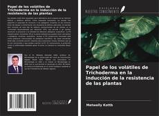 Capa do livro de Papel de los volátiles de Trichoderma en la inducción de la resistencia de las plantas 