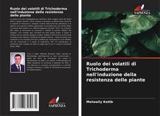Capa do livro de Ruolo dei volatili di Trichoderma nell'induzione della resistenza delle piante 
