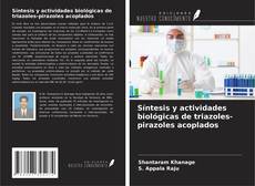 Capa do livro de Síntesis y actividades biológicas de triazoles-pirazoles acoplados 