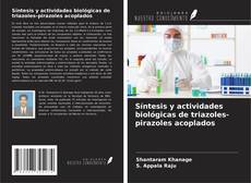 Couverture de Síntesis y actividades biológicas de triazoles-pirazoles acoplados
