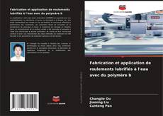 Capa do livro de Fabrication et application de roulements lubrifiés à l'eau avec du polymère b 