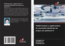 Bookcover of Fabbricazione e applicazione di cuscinetti lubrificati ad acqua con polimero b