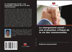 Обложка Le changement social : une évaluation critique de la vie des communautés