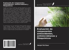 Buchcover von Evaluación de componentes antioxidantes, antimicrobianos y fitoquímicos