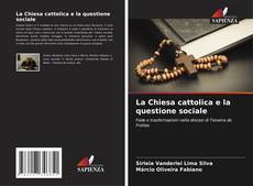 Bookcover of La Chiesa cattolica e la questione sociale